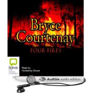   Fires (Audible Audio Edition) Bryce Courtenay, Humphrey Bower Books