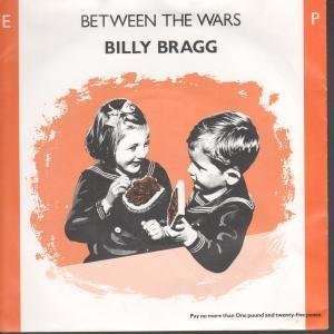   THE WARS 7 INCH (7 VINYL 45) UK GO DISCS 1985 BILLY BRAGG Music