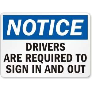  Notice Drivers Are Required To Sign In and Out Plastic 