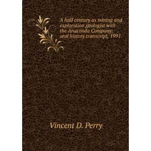   Company oral history transcript, 1991 Vincent D. Perry Books