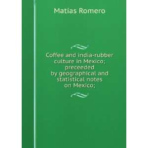  Coffee and india rubber culture in Mexico; preceeded by 
