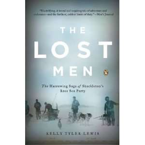  The Lost Men The Harrowing Saga of Shackletons Ross Sea 