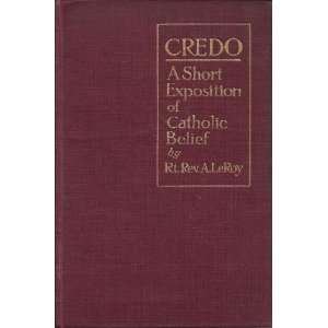  Credo; a Short Exposition of Catholic Belief, From the 
