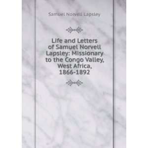  Life and Letters of Samuel Norvell Lapsley Missionary to 