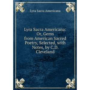  Lyra Sacra Americana Or, Gems from American Sacred Poetry 
