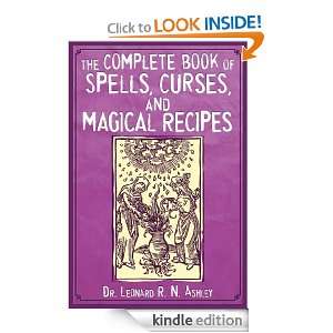The Complete Book of Spells, Curses, and Magical Recipes: Leonard 