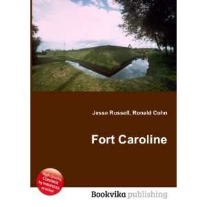  Fort Caroline Ronald Cohn Jesse Russell Books