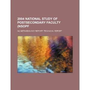 2004 national study of postsecondary faculty (NSOPF 04) methodology 