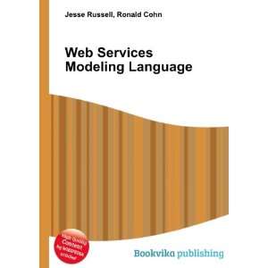 Web Services Modeling Language Ronald Cohn Jesse Russell  
