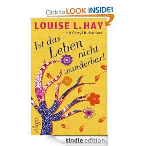 Ist das Leben nicht wunderbar! (German Edition): Louise L. Hay, Cheryl 