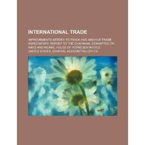  International trade: improvements needed to track and 