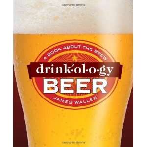   Beer A Book About the Brew [Hardcover] James Waller Books
