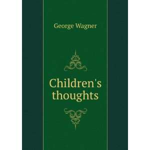  Childrens thoughts George Wagner Books