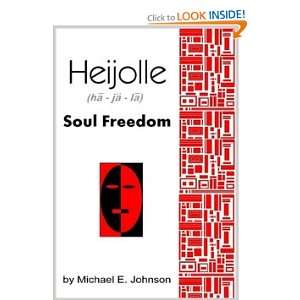    Heijolle Soul Freedom (9781411652866): Michael Johnson: Books