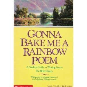  Gonna Bake Me a Rainbow Poem A Student Guide to Writing Poetry 