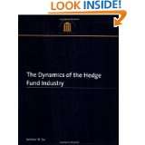 The Dynamics of the Hedge Fund Industry by Andrew W. Lo (Aug 19, 2005)