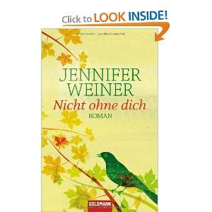  Nicht ohne dich (9783442473465): Jennifer Weiner: Books