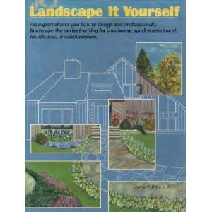  Landscape It Yourself : An Expert Shows You How to Design 
