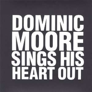  Dominic Moore Sings His Heart Out: Dominic Moore: Music