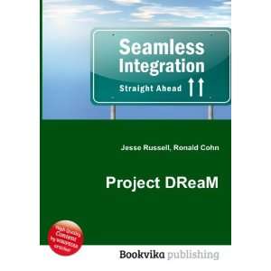  Project DReaM Ronald Cohn Jesse Russell Books