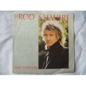  ROD STEWART Sweet Surrender UK 7 45 Rod Stewart Music