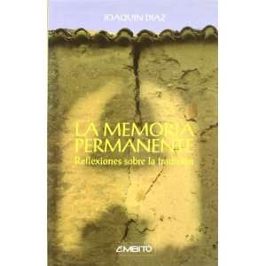  La memoria permanente: Reflexiones sobre la tradicion 