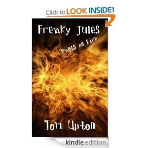 Pants on Fire (Freaky Jules) Tom Upton  Kindle Store