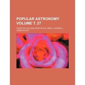  Popular astronomy Volume . 27 (9781236001474) Carleton 