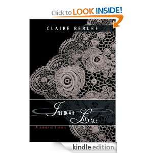 Intricate Lace A journey of 3 hearts Claire Berube  