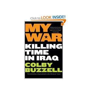 My War Killing Time in Iraq Colby Buzzell  Books