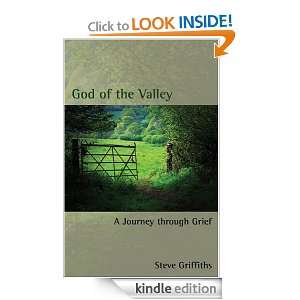 God Of The Valley A Journey Through Grief Steve Griffiths  
