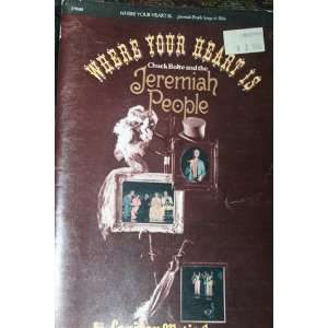    Where Your Heart is Chuck Bolte and the Jeremiah People Books