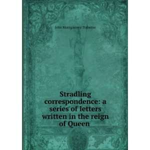  Stradling correspondence: a series of letters written in 