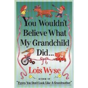   What My Grandchild Did (9780786202713): Lois Wyse, Lilla Rogers: Books