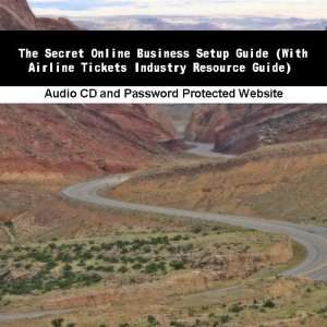 The Secret Online Business Setup Guide (With Airline Tickets 