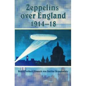  ZEPPELINS OVER ENGLAND 1914 18 (9781907677359) Horst 