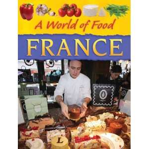    France (A World of Food) (9781934545102) Kathy Elgin Books