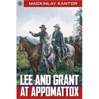 Sterling Point Books: Lee and Grant at Appomattox by MacKinlay Kantor 