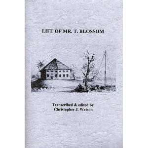  Life of Mr. T. Blossom (9780954369729) Thomas Blossom 