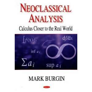   Calculus Closer to the Real World (9781600219467) Mark Burgin Books