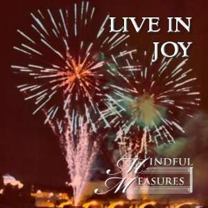  Live in Joy Mindful Measures Music
