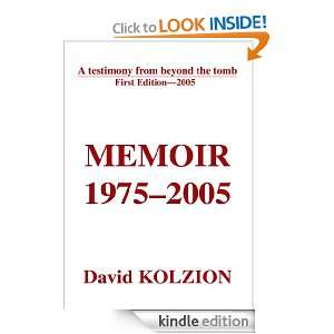 Memoir 1975 2005 A testimony from beyond the tomb David Kolzion 