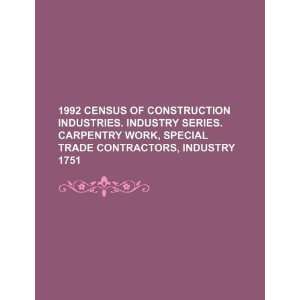 : 1992 census of construction industries. Industry series. Carpentry 