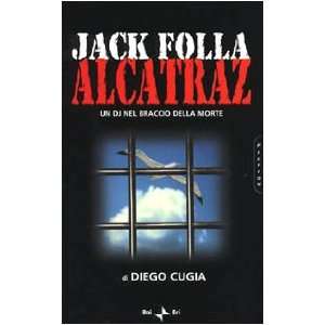  Alcatraz: Un DJ nel braccio della morte (Italian Edition 