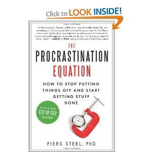  The Procrastination Equation How to Stop Putting Things 
