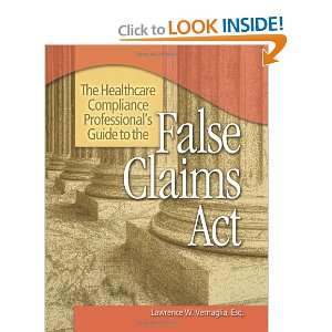  Healthcare Compliance Professionals Guide to the False Claims 