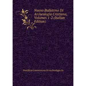  Di Archeologia Cristiana, Volumes 1 2 (Italian Edition) Pontificia 