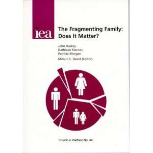  The Fragmenting Family Does it Matter? (Choice in Welfare 