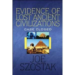   Ancient Civilizations: Case Closed [Paperback]: Joe Szostak: Books