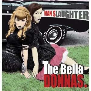  Man Slaughter The Bella Donnas Music